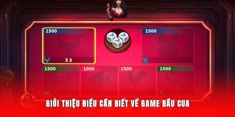 Giới thiệu điều cần biết về game bầu cua