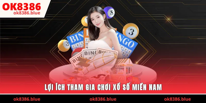 Lợi ích tham gia chơi xổ số miền nam